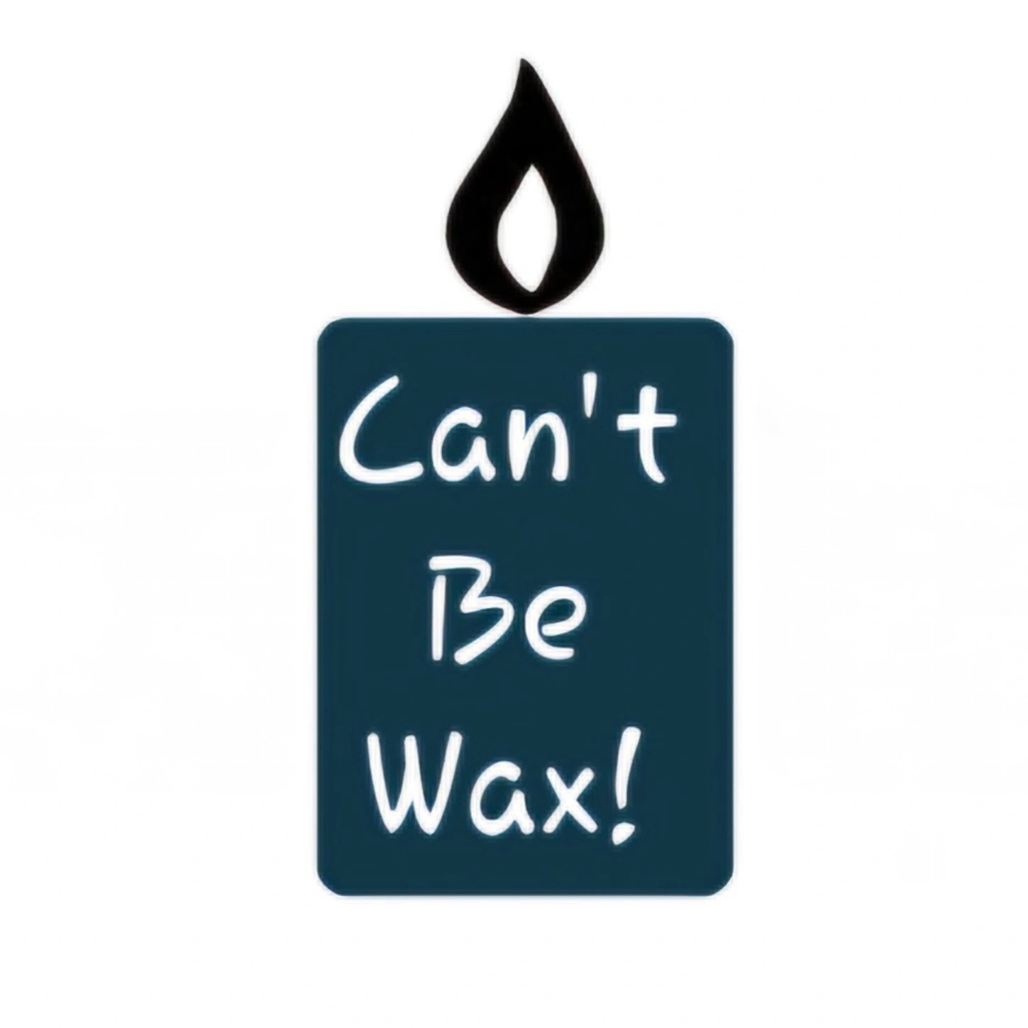 Can't Be Wax